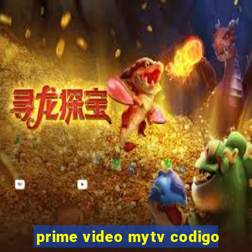 prime video mytv codigo